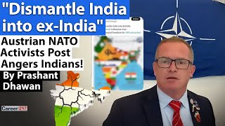 Dismantle India into ex-India | Austrian NATO Activists Post Angers Indians!