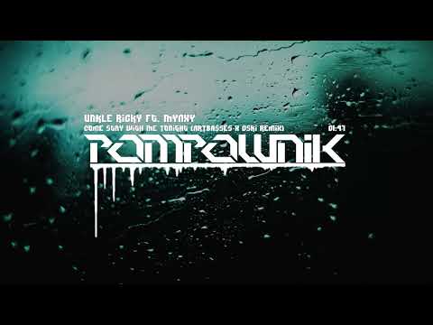 Unkle Ricky ft. MYNXY - Come Stay With Me Tonight (ARTBASSES x Oski Remix) | Pompownik Unpublished