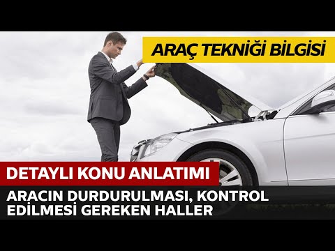 Aracın Durdurulması ve Kontrol Edilmesi Gereken Haller Aracın Durdurulması ve Kontrol Edilmesi Gereken Haller