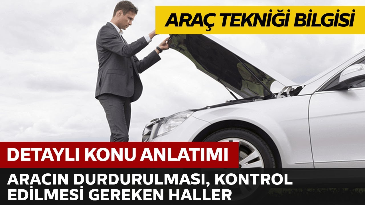 Aracın Durdurulması ve Kontrol Edilmesi Gereken Haller