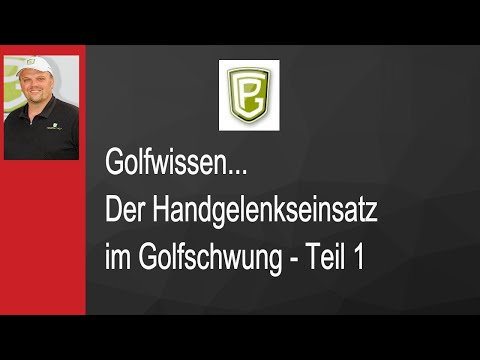 Der Handgelenkseinsatz im Golfschwung (Teil 1)
