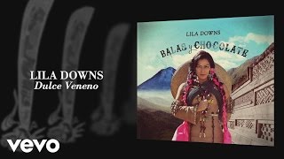 Lila Downs - Dulce Veneno (Audio)