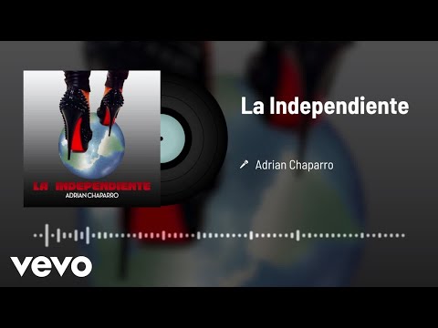 Adrian Chaparro - La Independiente (Audio)