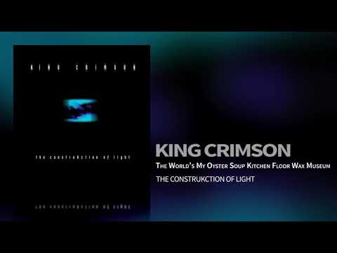 King Crimson - The World's My Oyster Soup Kitchen Floor Wax Museum