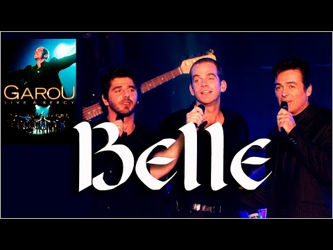 Belle. Notre-Dame de Paris : Garou, Daniel Lavoie et Patrick Fiori / Live a Bercy, 2002