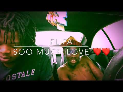 FLIPA X(Soo Much Love)💔!!!(MUST WATCH) OFFICIAL MUSIC VIDEO