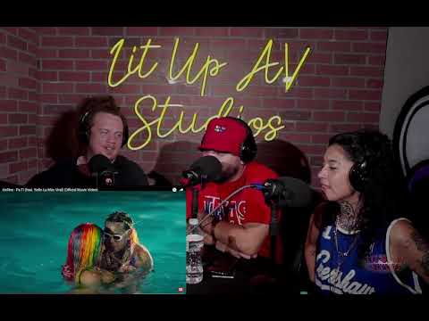 Lit Up AV Reactions: 6ix9ine - Pa Ti (feat. Yailin La Más Viral) (Official Music Video)