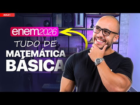 MATEMÁTICA BÁSICA PARA O ENEM: TUDO QUE VOCÊ PRECISA SABER | PARTE I [Aula 169]