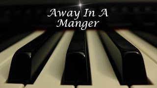 Away In a Manger - Christmas Hymn on piano with lyrics