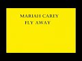 Mariah Carey - Fly Away Lyrics