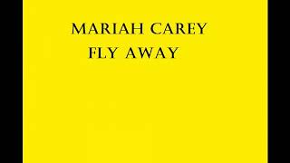 Mariah Carey - Fly Away Lyrics