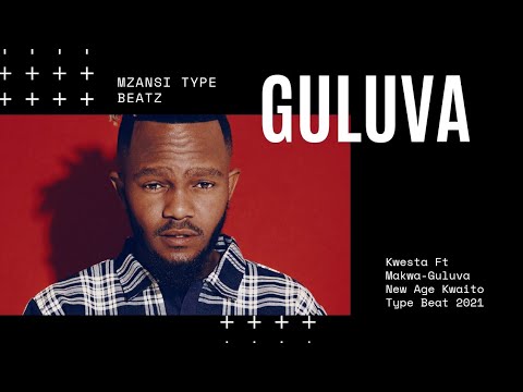 Kwesta Ft Makwa-Guluva New Age Kwaito Type Beat 2021