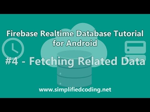 Firebase Realtime Database Tutorial for Android Fetching Related Data 4