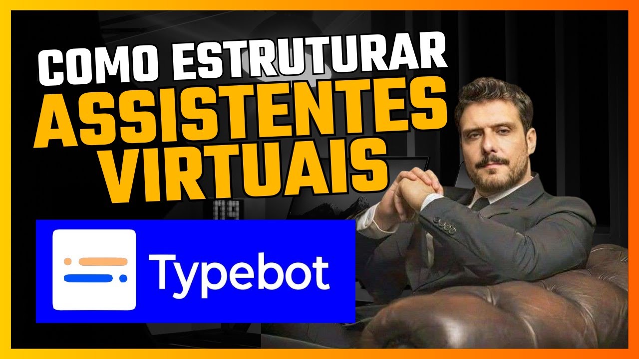 Como estruturar uma Assistente Virtual usando o Typebot?