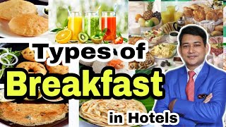 Types of Breakfast in Hotels | Different Kind of Breakfast Offered by Star Hotel