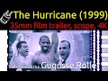 The Hurricane 1999 35mm Film Trailer Scope 4K