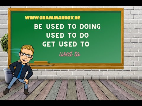GRAMMARBOX: used to + Grundform |be used to + ing-Form