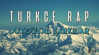 Türkçe Rap | Duygusal Şarkılar