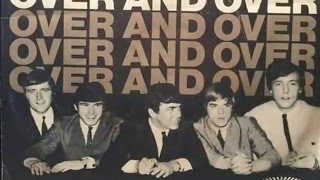 OVER AND OVER--DAVE CLARK FIVE (NEW ENHANCED RECORDING) Mono to Stereo