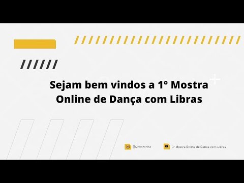 1° Mostra Online de Dança com Libras