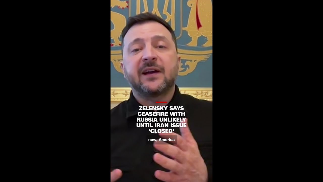 Zelensky says ceasefire with Russia unlikely until Iran issue 'closed'