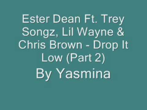 Ester Dean Ft. Trey Songz, Lil Wayne & Chris Brown - Drop It Low.