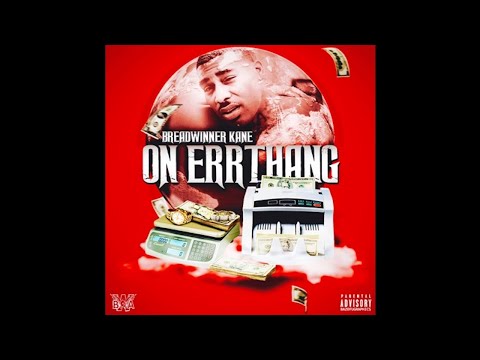 Breadwinner Kane - On Errrthang