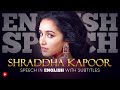 ENGLISH SPEECH | SHRADDHA KAPOOR: You're Beautiful (English Subtitles)