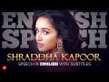 ENGLISH SPEECH SHRADDHA KAPOOR You Re Beautiful English Subtitles