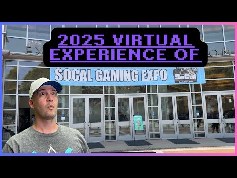 🎮 SoCal Gaming Expo 2025!! | A Virtual Experience of the Show! 🎮