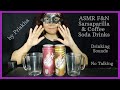 ASMR Sarsaparilla Coffee F N Soda Drinks Drinking Sounds