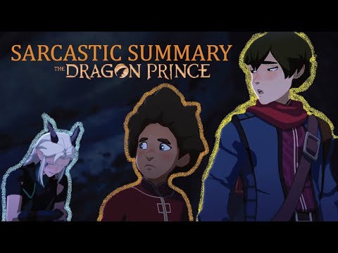 Sarcastic Summary The Dragon Prince Season 1