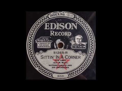Sittin' In A Corner - Nathan Glantz and His Orchestra - 1923