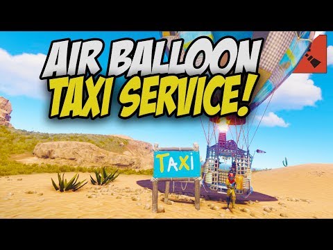 Running a HOT AIR Balloon Taxi Service! - Rust