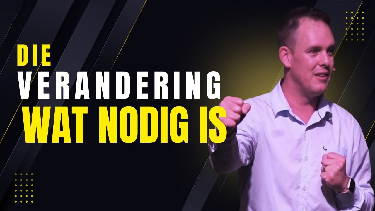 Die Verandering Wat Nodig Is | Kenneth Schultz | Worcester Christen Gemeente