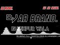 DJ AR BRAND FATEHPUR WALA ️ ️ ️ Djdemo Dj