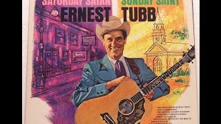 Ernest Tubb ~ Saturday Satan Sunday Saint