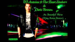 DJ Antoine ft The Beat Shakers & Chris Brown - Ma Beautiful Cherie (DJay Rome Remix)