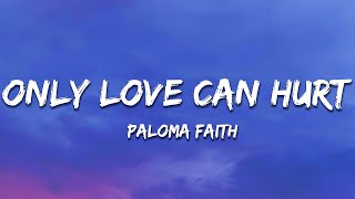 Paloma Faith - Only Love Can Hurt Like This (Lyrics)