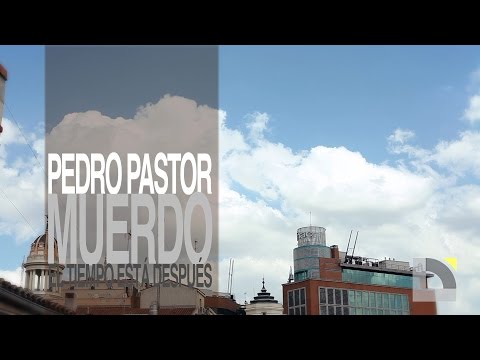 Muerdo - Pedro Pastor - El tiempo está después