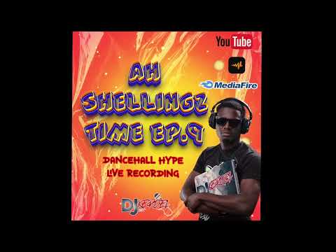 DJ KERDEL ENT - AH SHELLINGZ TIME EP.9 (DANCEHALL HYPE LIVE REC.)