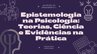 Epistemology in Psychology: Theories, Sciences, and Evidence in Practice.