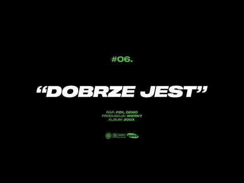 06. PZK X DEMO -  DOBRZE JEST PROD. WIERNY