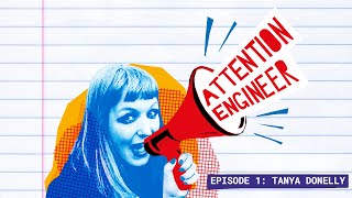 Ep01: Tanya Donelly on how NOT to end a career in music - &quot;Attention Engineer&quot; podcast