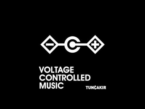 Tunç Çakır - Voltage Controlled Music - EP(Full)