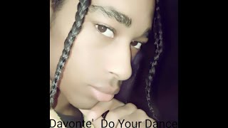 Davonte' - Do Your Dance (Slow Chipmunk Demo)