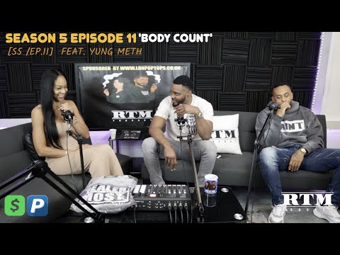 Yung Meth  "I wouldn’t go anywhere else." RTM Podcast Show S5 Ep11 (Body Count)