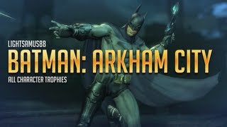 Batman Arkham City - ALL Character Trophies (Contains Spoilers)