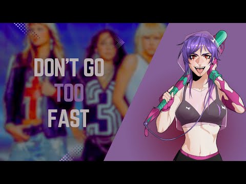 Don't Go Too Fast