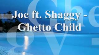 Joe ft Shaggy - Ghetto Child with Lyrics